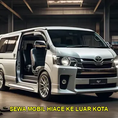 sewa mobil hiace ke luar kota